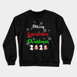 merry quarantine christmas Crewneck Sweatshirt